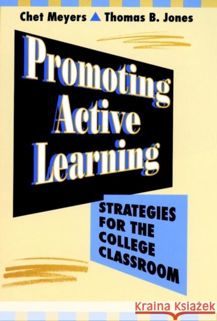Promoting Active Learning: Strategies for the College Classroom Meyers, Chet 9781555425241 Jossey-Bass
