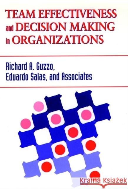 Team Effectiveness and Decision Making in Organizations Richard A. Guzzo Euardo Salas Irwin L. Goldstein 9781555426415