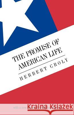 The Promise of American Life Croly, Herbert 9781555530624 Northeastern University Press