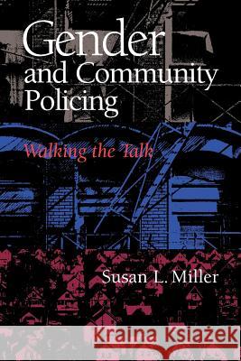 Gender and Community Policing: Walking the Talk Miller, Susan L. 9781555534134 Northeastern University Press