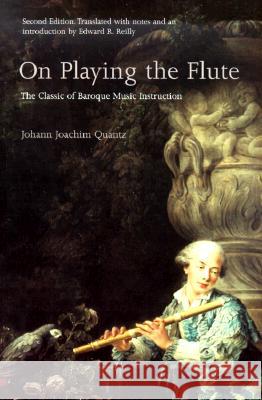 On Playing the Flute Johann Joachim Quantz Edward R. Reilly 9781555534738 Northeastern University Press