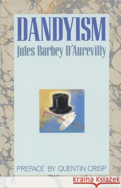 Dandyism Jules Barbey Daurevilly Jules Barbe Douglas Ainslie 9781555540357