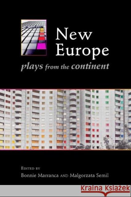New Europe: Plays from the Continent Bonnie Marranca Malgorzata Semil 9781555540852 PAJ Publications