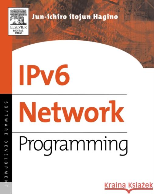 IPv6 Network Programming Jun-ichiro Hagino 9781555583187 Elsevier Science & Technology