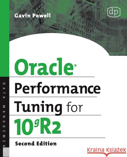 Oracle Performance Tuning for 10gR2 Gavin Powell 9781555583453 Digital Press