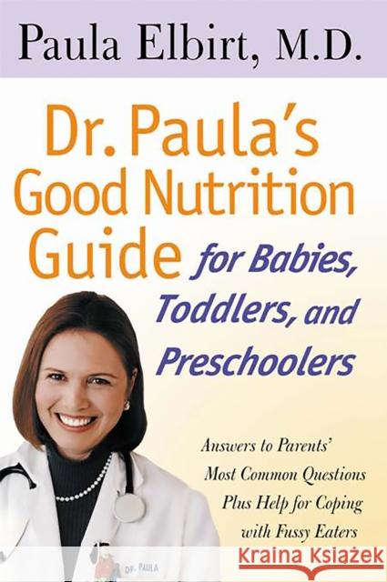 Dr Paulas Good Nutrition G Babies Elbirt, Paula M. 9781555613051 Da Capo Press