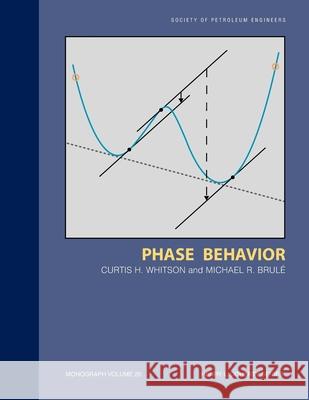 Phase Behavior: Monograph 20 Curtis H Whitson 9781555630874 Society of Petroleum Engineers