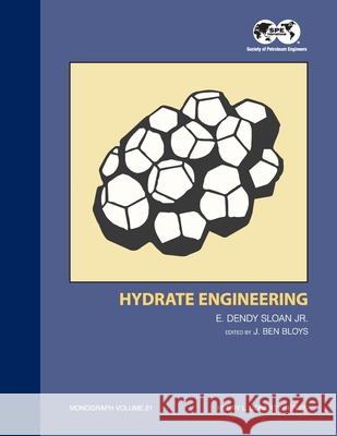 Hydrate Engineering E. Dendy, Jr. Sloan 9781555630881