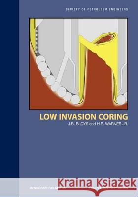 Low Invasion Coring: Monograph 25 J Ben Bloys 9781555633035 Society of Petroleum Engineers