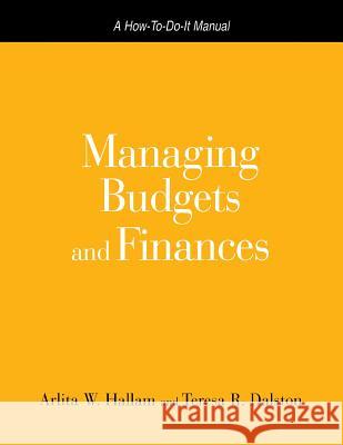Managing Budgets and Finances: A How-to-do-it Manual for Librarians and Information Professionals Arlita W. Hallam, Teresa R. Dalston 9781555705190 Neal-Schuman Publishers Inc