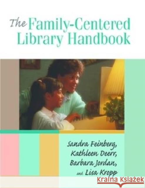 Family-Centered Library Handbook American Library Association 9781555705411 Neal-Schuman Publishers