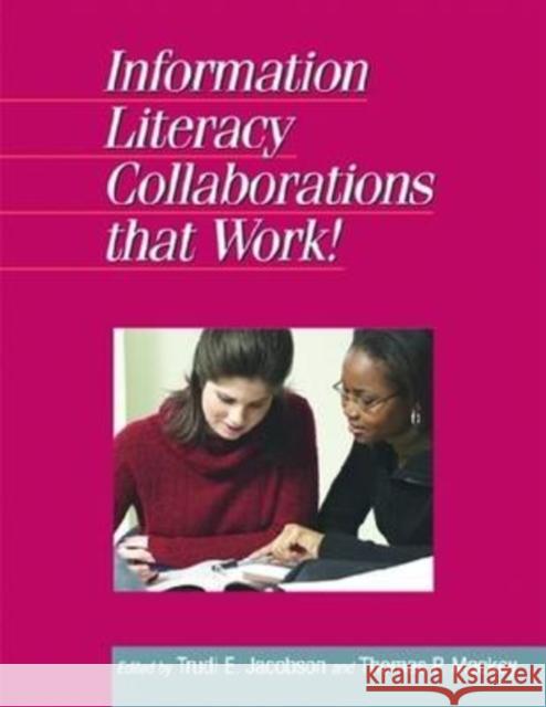 Information Literacy Collaboration Jacobson, Trudi 9781555705794 Neal-Schuman Publishers