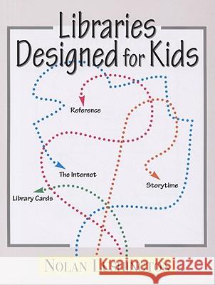 Libraries Designed for Kids Nolan Lushington 9781555706319