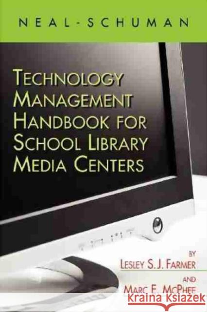 Neal-Schuman Technology Management Handbook for School Library Media Centers American Library Association 9781555706593 Neal-Schuman Publishers