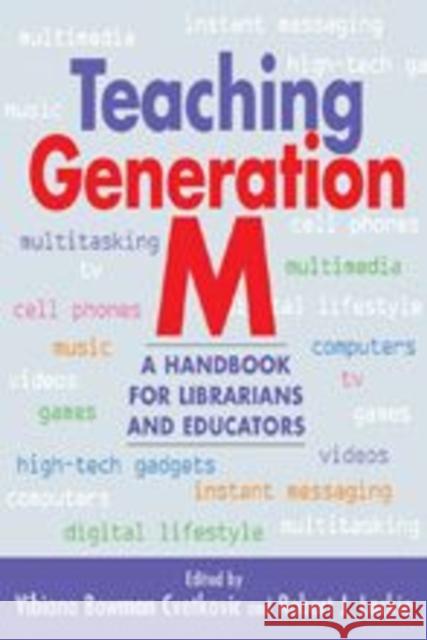 Teaching Generation M: A Handbook for Librarians and Educators American Library Association 9781555706678