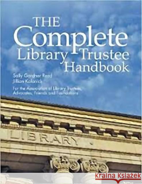 The Complete Library Trustee Handbook Sally Gardner Reed 9781555706876 Neal-Schuman Publishers