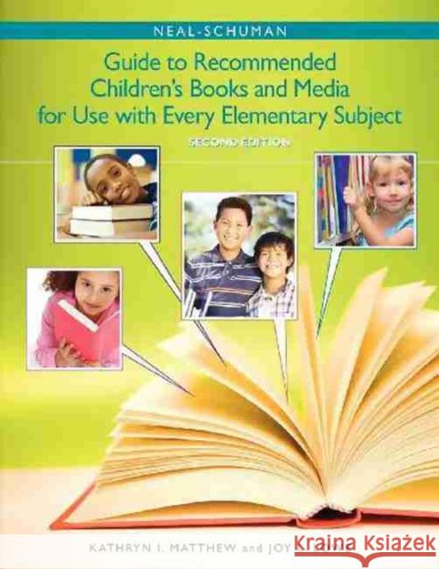 The Neal-Schuman Guide to Recommended Children's Books and Media for Use with Every Elementary Subject Kathryn I. Matthew 9781555706883 Neal-Schuman Publishers