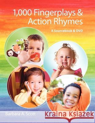 1,000 Fingerplays & Action Rhymes: A Sourcebook & DVD Barbara Scott 9781555706951