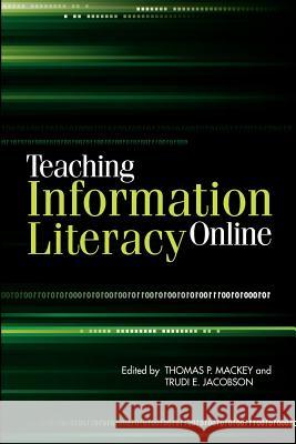 Teaching Information Literacy Online Thomas P. Mackey 9781555707354 Neal-Schuman Publishers