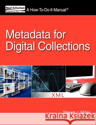 Metadata for Digital Collections: A How-To-Do-It Manual Steven J Miller 9781555707460 0