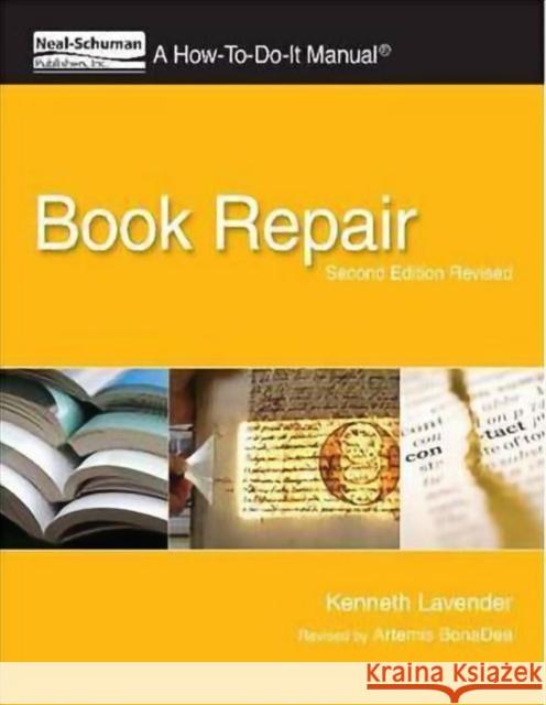 Book Repair: A How-To-Do-It Manual, Second Edition Revised Lavender, Kenneth 9781555707477 Neal-Schuman Publishers Inc