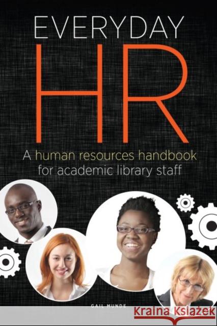 Everyday HR: A Human Resources Handbook for Academic Library Staff Munde, Gail 9781555707989