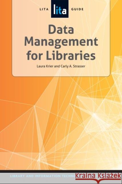 Data Management for Libraries Strasser, Carly A. 9781555709693 American Library Association