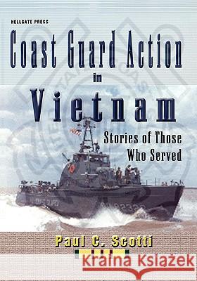 Coast Guard Action in Vietnam Paul C. Scotti 9781555715281 PSI Research