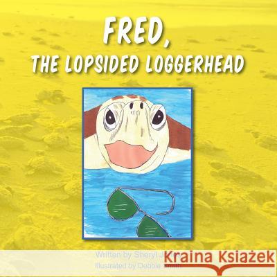 Fred, the Lopsided Loggerhead Sheryl Jones 9781555717773