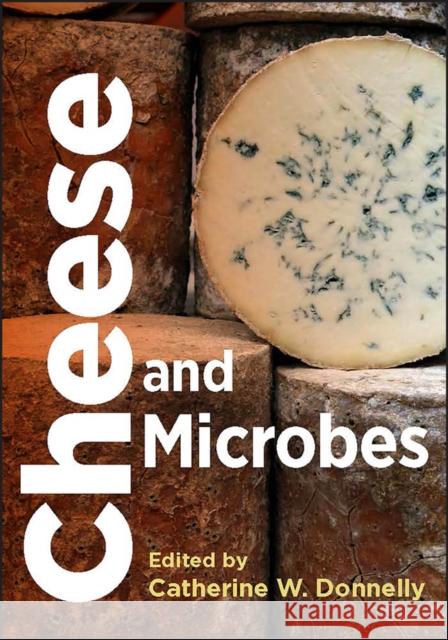 Cheese and Microbes Catherine Donnelly 9781555815868