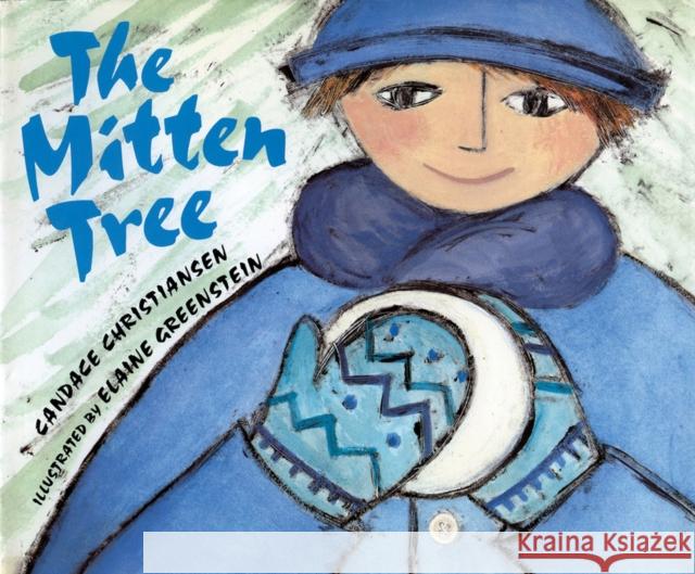 The Mitten Tree Candace Christiansen Elaine Greenstein 9781555917333 Fulcrum Group