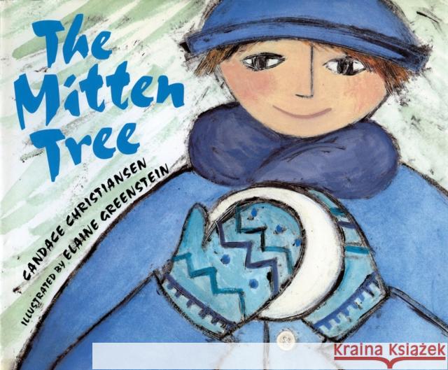 The Mitten Tree Candace Christiansen Elaine Greenstein 9781555917333