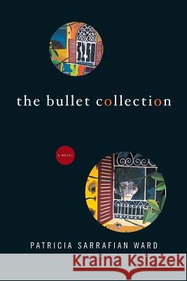 The Bullet Collection Patricia Sarrafian Ward 9781555972998