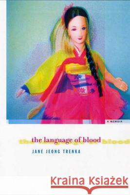 The Language of Blood Jane Jeong Trenka 9781555974268
