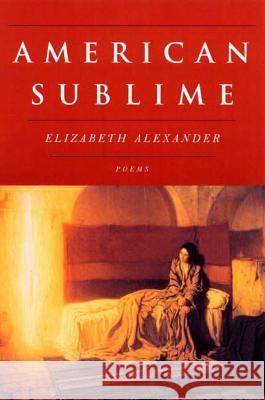 American Sublime Elizabeth Alexander 9781555974329 Graywolf Press,U.S.