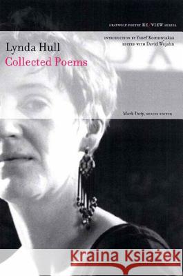 Collected Poems Lynda Hull Yusef Komunyakaa 9781555974572 Graywolf Press