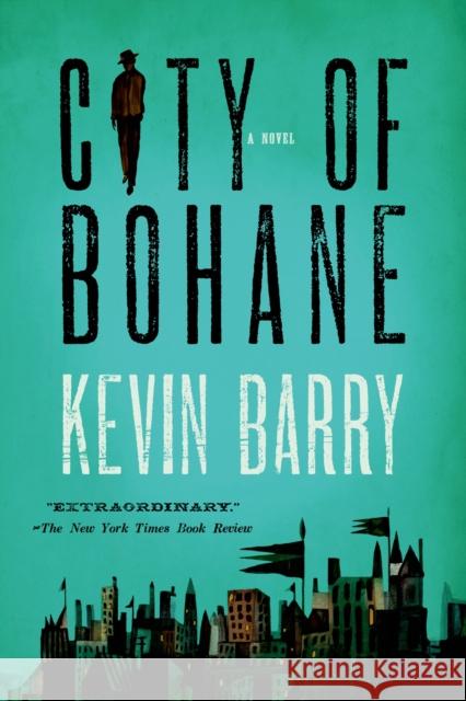 City of Bohane Kevin Barry 9781555976453