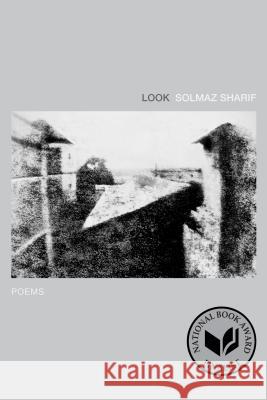 Look: Poems Solmaz Sharif 9781555977443 Graywolf Press