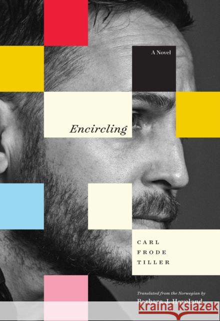 Encircling: A Novel Carl Frode Tiller 9781555977627