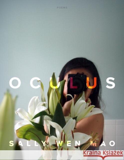 Oculus: Poems Sally Wen Mao 9781555978259 Graywolf Press