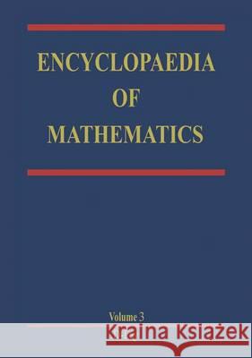 Encyclopaedia of Mathematics: Volume 3 Hazewinkel, Michiel 9781556080029 Kluwer Academic Publishers