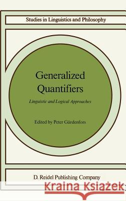 Generalized Quantifiers: Linguistic and Logical Approaches Gärdenfors, Peter 9781556080173