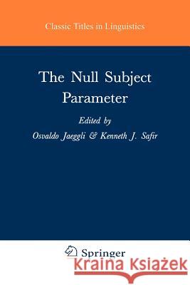The Null Subject Parameter Osvaldo Jaeggli Kenneth J. Safir M. Jaeggli 9781556080876 Springer