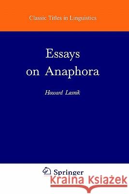 Essays on Anaphora Howard Lasnik H. Lasnik 9781556080906 Springer