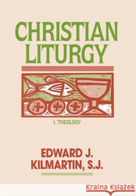 Christian Liturgy, V1 Kilmartin, Edward J. 9781556121180 Sheed & Ward