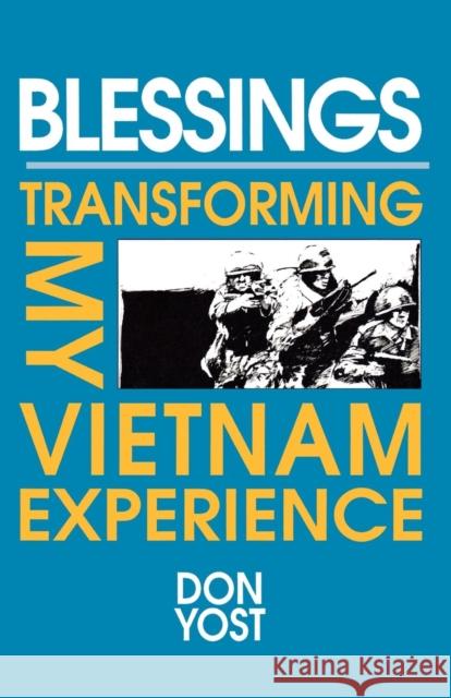 Blessings: Transforming My Vietnam Experience Yost, Don 9781556128042 Sheed & Ward