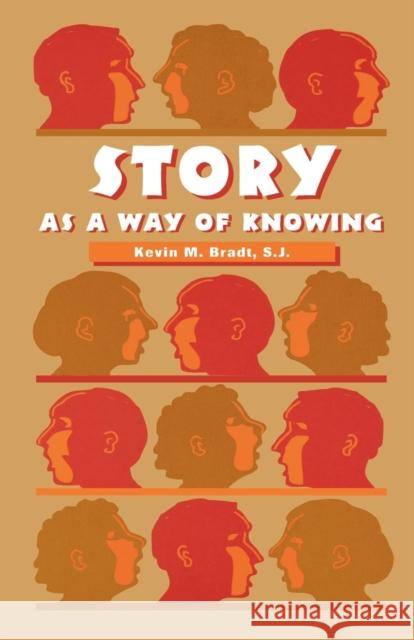 Story as a Way of Knowing Kevin Bradt 9781556129063