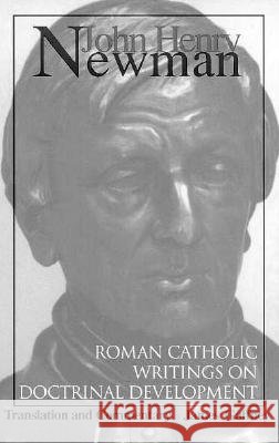 John Henry Newman: Roman Catholic Writings on Doctrinal Development Gaffney, James 9781556129735 Sheed & Ward