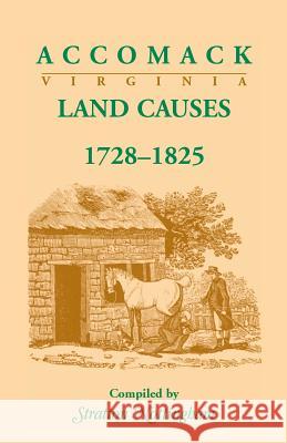 Accomack (Virginia) Land Causes, 1728-1825 Stratton Nottingham 9781556132803 Heritage Books