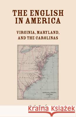 The English in America: Virginia, Maryland, & the Carolinas J. a. Doyle 9781556132896 Heritage Books